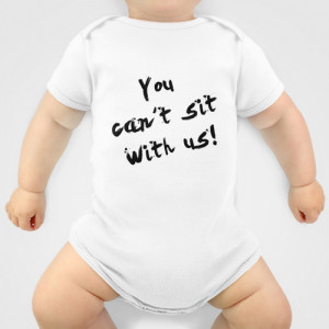 You Can't Sit With Us! - quote from the movie Mean Girls Onesie