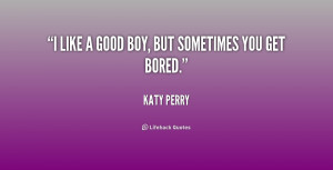 quote-Katy-Perry-i-like-a-good-boy-but-sometimes-206100_1.png