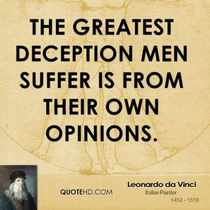 deception quotes | The greatest deception men suffer is from their own ...