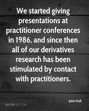 We started giving presentations at practitioner conferences in 1986 ...