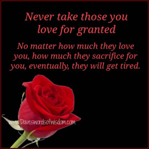 Don Take For Granted The One You Love Know When They Kootation