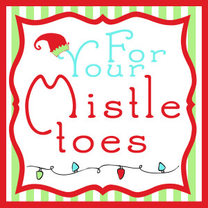 Last Minute Christmas Gifts for Secret Santa~ “For Your Mistletoes ...