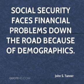 John S. Tanner - Social Security faces financial problems down the ...