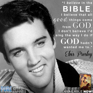 Elvis Presley - Pure Flix - Christian movies - Quotes - #Quotes #Bible ...