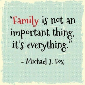 Family Is Everything - Family Quote