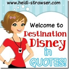 ... is on quotes each week i will be posting a new disney related quote