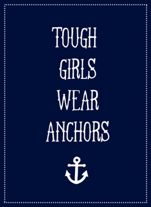 Girls Wear, Tough Girls, Delta Gamma Quotes, Anchors Quotes, Anchors ...