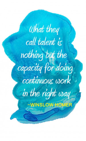 Inspirational quote by Winslow Homer