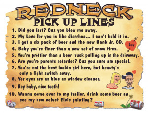 REDNECK PICK UP LINES