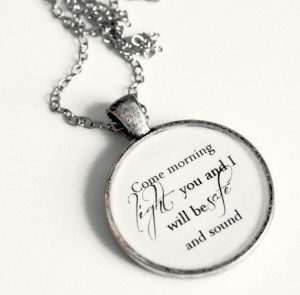 Movie Quote Resin Pendant Necklace- Come Morning Light, You and I Will ...