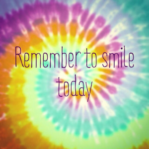 Remember to smile today