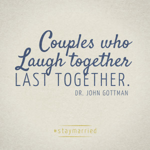 Couples who laugh together last together - Dr. John Gottman on # ...