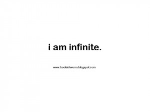 one to get this i am infinite quote from perks of being a wallflower ...