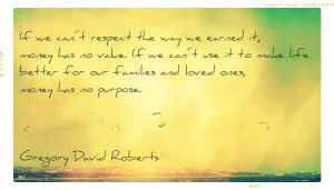Gregory David Roberts - Quote from his book Shantaram.