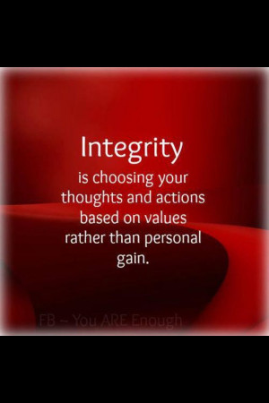 Integrity, trustworthy, character