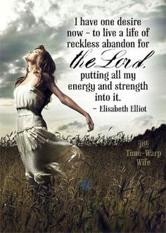 One Hope, One Dream -One desire: to live a life of RECKLESS ABANDON ...