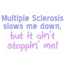 Multiple Sclerosis Ain't Stopping Me: Poster
