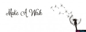 Facebook Cover Make A Wish Facebook Covers
