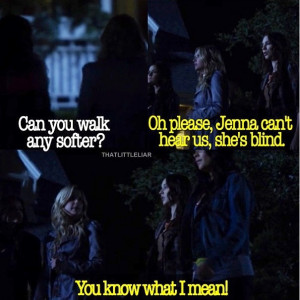 PLL season 3, Jenna can't hear the liars, she's blind! Oh Hannah...