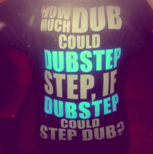 Dubstep Quotes Tumblr Image Search Results Picture