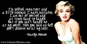 selfish, impatient, and a little insecure. I make mistakes, I am ...