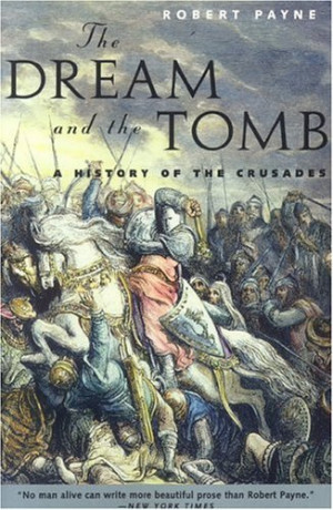 ... The Dream and the Tomb: A History of the Crusades” as Want to Read