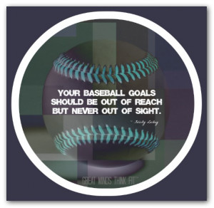 baseball motivational quote 011 your baseball goals should be out of ...