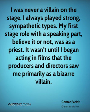 ... -veidt-actor-quote-i-was-never-a-villain-on-the-stage-i-always.jpg