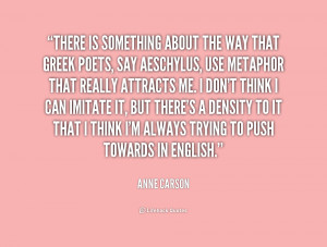 quote-Anne-Carson-there-is-something-about-the-way-that-174095.png