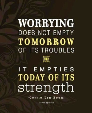 worrying life quotes quotes quote life wise advice wisdom life lessons ...