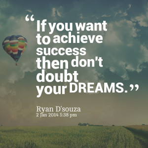 Quotes Picture: if you want to achieve success then don't doubt your ...