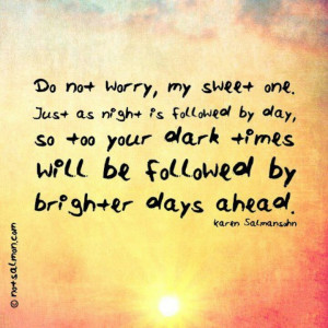 Brighter days aheaD :)