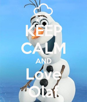 ... Keep Calm And Love Olaf, Abi Boards, Keep Calm Quotes Frozen, Parties