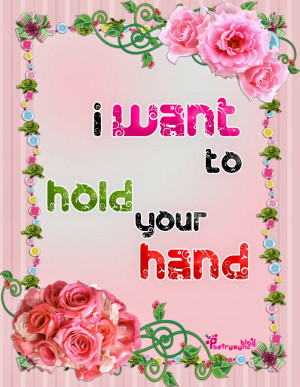 Love Quotes I want to hold your hand By Poetrysync