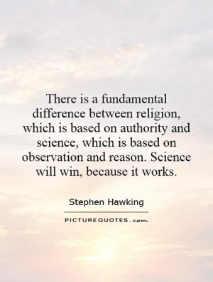 There is a fundamental difference between religion, which is based on ...