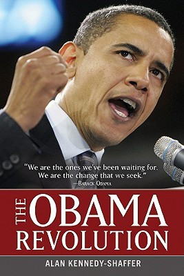 The Obama Revolution by Alan Kennedy-Shaffer