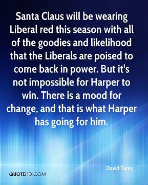 David Taras - Santa Claus will be wearing Liberal red this season with ...