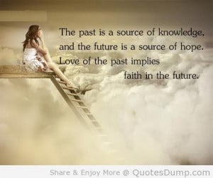 Quotes About The Past And Future Love Quotes Hope Future Love Past