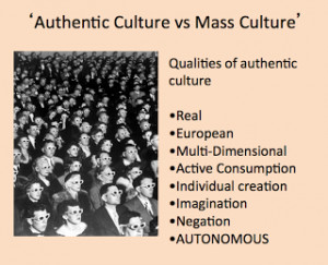 As we consume mass produced mass culture we become 1 dimensional ...