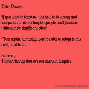 Dear Disney, If you want to teach us kids how to be strong and ...