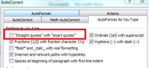 ... ->AutoFormat As YouType-> Uncheck Straight quotes with smart quotes