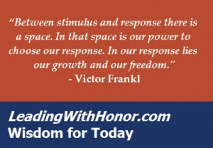 ... freedom.” – Victor Frankl // Wisdom for Today from Lee Ellis and