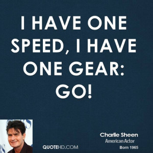 charlie-sheen-charlie-sheen-i-have-one-speed-i-have-one-gear.jpg