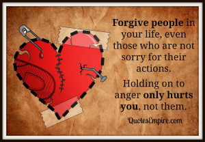 Forgive people in your life, even those who are not sorry for their ...