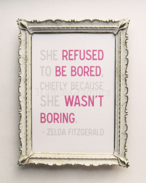 She Wasn't Boring - 5 x 7 Zelda Fitzgerald Quote Print in Pink Gray