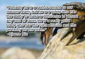 Primarily he is a reinforcement to our classics team quote