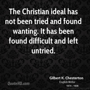 ... . It has been found difficult; and left untried. - Religion Quote