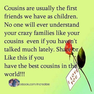 Cousins are usually the first . . . .