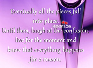 Eventually All The Pieces Will Fall Into Place Quote