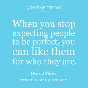 Relationship Quote Of The Day: Stop expecting people to be perfect